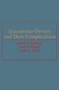 Intrauterine Devices and Their Complications - David A. Edelman, Louis Keith, Gary S. Berger