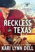 Reckless in Texas - Kari Lynn Dell