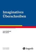 Imaginatives Überschreiben - Laura Seebauer, Gitta Jacob