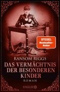 Cover-Bild zum Titel 'Das Vermächtnis der besonderen Kinder' von 'Ransom Riggs'