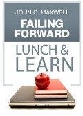 Failing Forward Lunch & Learn - John C. Maxwell