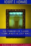 The Mirrors of Tuzun Thune, and The Lost Race (Esprios Classics) - Robert E. Howard