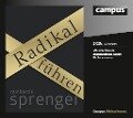 Radikal führen - Reinhard K. Sprenger