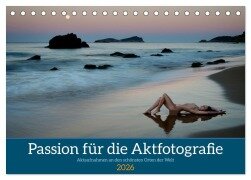 Passion für die Aktfotografie (Tischkalender 2026 DIN A5 quer), CALVENDO Monatskalender - Martin Zurmühle