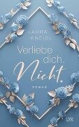 Verliebe dich. Nicht.: Special Edition - Laura Kneidl