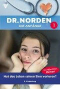 Dr. Norden - Die Anfänge 1 - Arztroman - Patricia Vandenberg