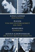 Klassiker des philosophischen Denkens - Khalil Gibran, Platon, Konfuzius, Arthur Schopenhauer