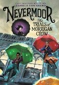 Nevermoor: The Trials of Morrigan Crow - Jessica Townsend