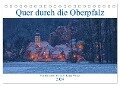 Quer durch die Oberpfalz (Tischkalender 2024 DIN A5 quer), CALVENDO Monatskalender - Rudolf Rinner