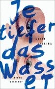 Cover-Bild zum Titel 'Je tiefer das Wasser' von 'Katya Apekina'
