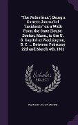 The Pedestrian; Being a Correct Journal of incidents on a Walk From the State House, Boston, Mass., to the U. S. Capitol at Washington, D. C. ... Betw - Edward P. Weston