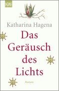 Cover-Bild zum Titel 'Das Geräusch des Lichts' von 'Katharina Hagena'