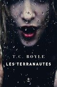 Les terranautes - Tom Coraghessan Boyle