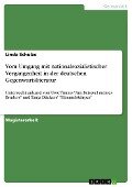 Vom Umgang mit nationalsozialistischer Vergangenheit in der deutschen Gegenwartsliteratur - Linda Schulze