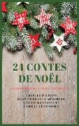 24 Contes de Noël - Charles Dickens, Hans Christian Andersen, Guy de Maupassant