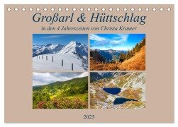 Großarl & Hüttschlag (Tischkalender 2025 DIN A5 quer), CALVENDO Monatskalender - Christa Kramer