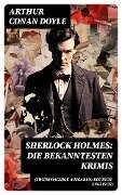 Sherlock Holmes: Die bekanntesten Krimis (Zweisprachige Ausgaben: Deutsch-Englisch) - Arthur Conan Doyle