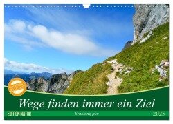 Wege finden immer ein Ziel (Wandkalender 2025 DIN A3 quer), CALVENDO Monatskalender - Carmen Vogel