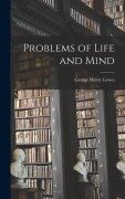 Cover-Bild zum Titel 'Problems of Life and Mind' von 'George Henry Lewes'