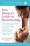 The American Academy of Pediatrics New Mother's Guide to Breastfeeding (Revised Edition) - American Academy Of Pediatrics, Joan Younger Meek