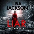 Liar ¿ Tödlicher Verrat: Thriller (Ein San-Francisco-Thriller) - Lisa Jackson