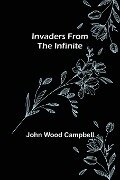 Invaders from the Infinite - John Wood Campbell