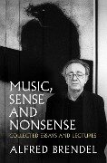 Music, Sense and Nonsense - Alfred Brendel