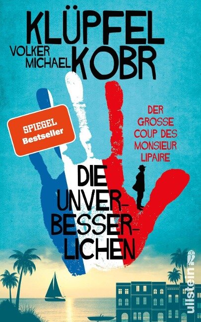 Die Unverbesserlichen - Der große Coup des Monsieur Lipaire - Volker Klüpfel, Michael Kobr