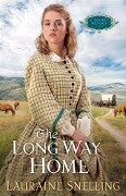 Long Way Home (A Secret Refuge Book #3) - Lauraine Snelling