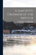 A Simplified Grammar of the Swedish Language - 