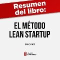 Resumen del libro "El método Lean Startup" de Eric Ries - Leader Summaries