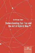 Understanding Sun Tzu and the Art of Hybrid War - Zia Ul Haque Shamsi