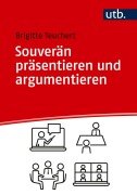 Cover-Bild zum Titel 'Souverän präsentieren und argumentieren' von 'Brigitte Teuchert'