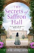 The Secrets of Saffron Hall - Clare Marchant