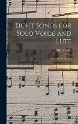 Eight Songs for Solo Voice and Lute - Philip Rosseter