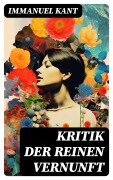 Cover-Bild zum Titel 'Kritik der reinen Vernunft' von 'Immanuel Kant'