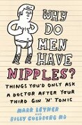 Why Do Men Have Nipples? - Mark Leyner, Billy Goldberg