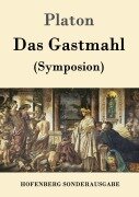 Das Gastmahl - Platon