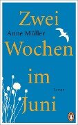 Zwei Wochen im Juni - Anne Müller