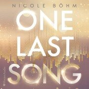 Cover-Bild zum Titel 'One Last Song (ungekürzt)' von 'Nicole Böhm'