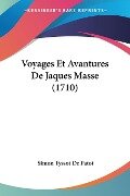 Voyages Et Avantures De Jaques Masse (1710) - Simon Tyssot de Patot