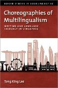 Cover-Bild zum Titel 'Choreographies of Multilingualism' von 'Tong King Lee'