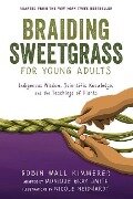 Braiding Sweetgrass for Young Adults - Robin Wall Kimmerer, Monique Gray Smith