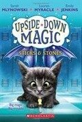 UPSIDE DOWN MAGIC #2: Sticks and Stones - Emily Jenkins, Lauren Myracle, Sarah Mlynowski