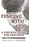 Fencing with God - F. A. C. S Sidney Kaplan M. D.