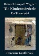 Cover-Bild zum Titel 'Die Kindermörderin (Großdruck)' von 'Heinrich Leopold Wagner'