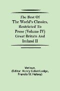 The Best of the World's Classics, Restricted to Prose (Volume IV) Great Britain and Ireland II - Various