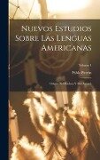 Nuevos Estudios Sobre Las Lenguas Americanas: Origen Del Kechua Y Del Aimará; Volume 1 - Pablo Patrón