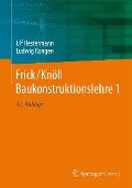Frick/Knöll Baukonstruktionslehre 1 - Ulf Hestermann, Ludwig Rongen