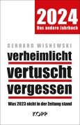 verheimlicht - vertuscht - vergessen 2024 - Gerhard Wisnewski